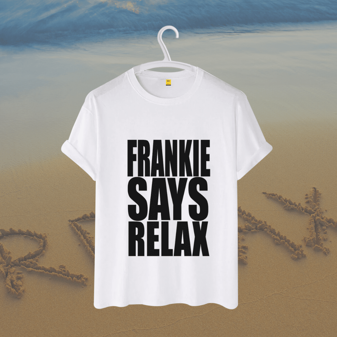 Frankie Says Relax Half - Premium Cotton - AAZ Bangladesh