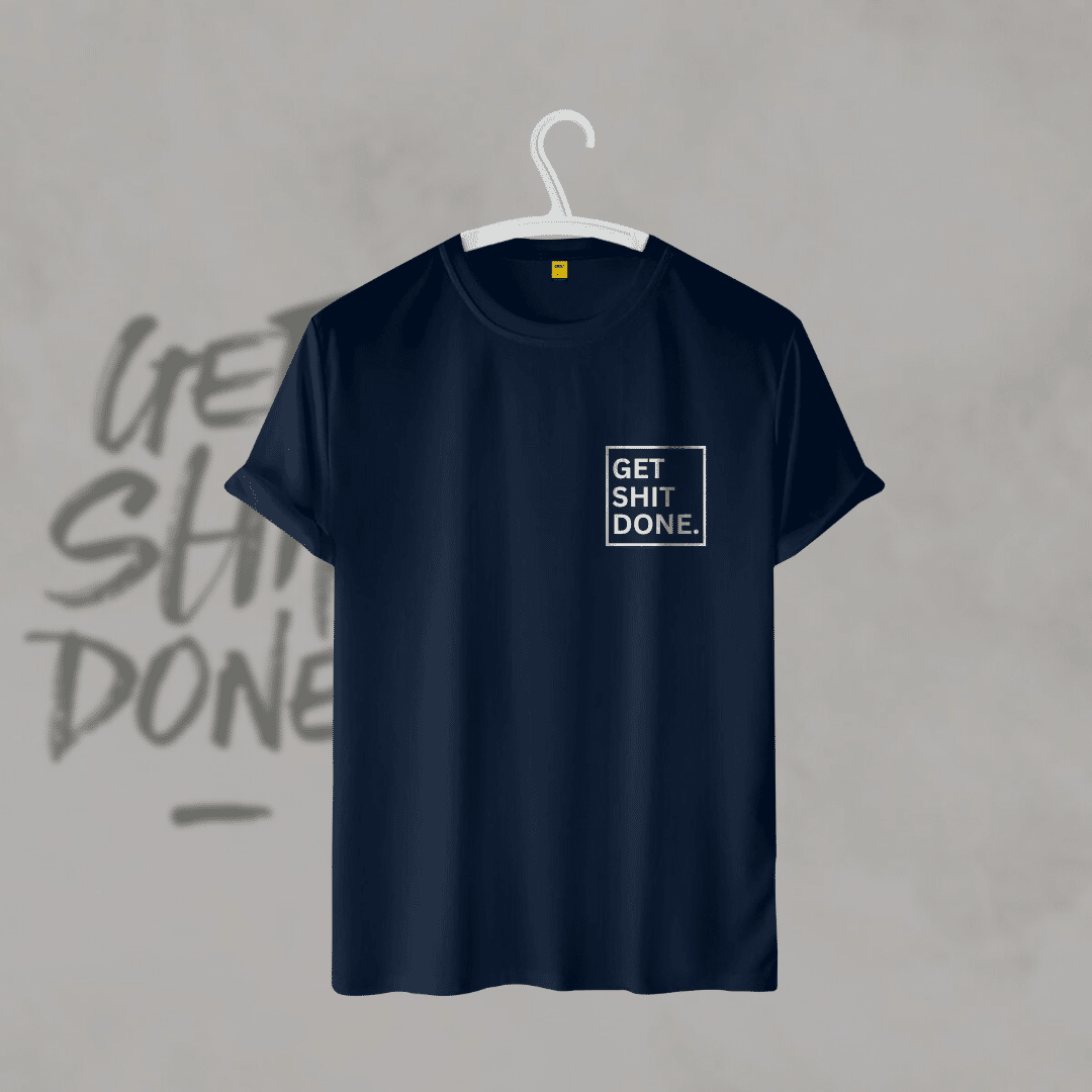 Get Shit Done T-Shirt - Premium Cotton - AAZ Bangladesh
