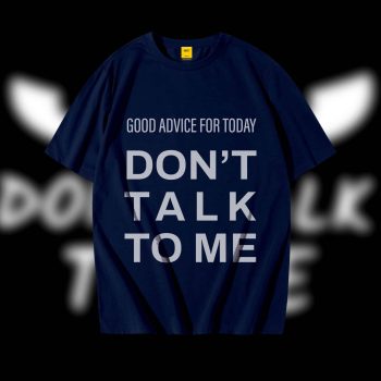 Don't Talk To Me T-Shirt - Premium Cotton - AAZ Bangladesh