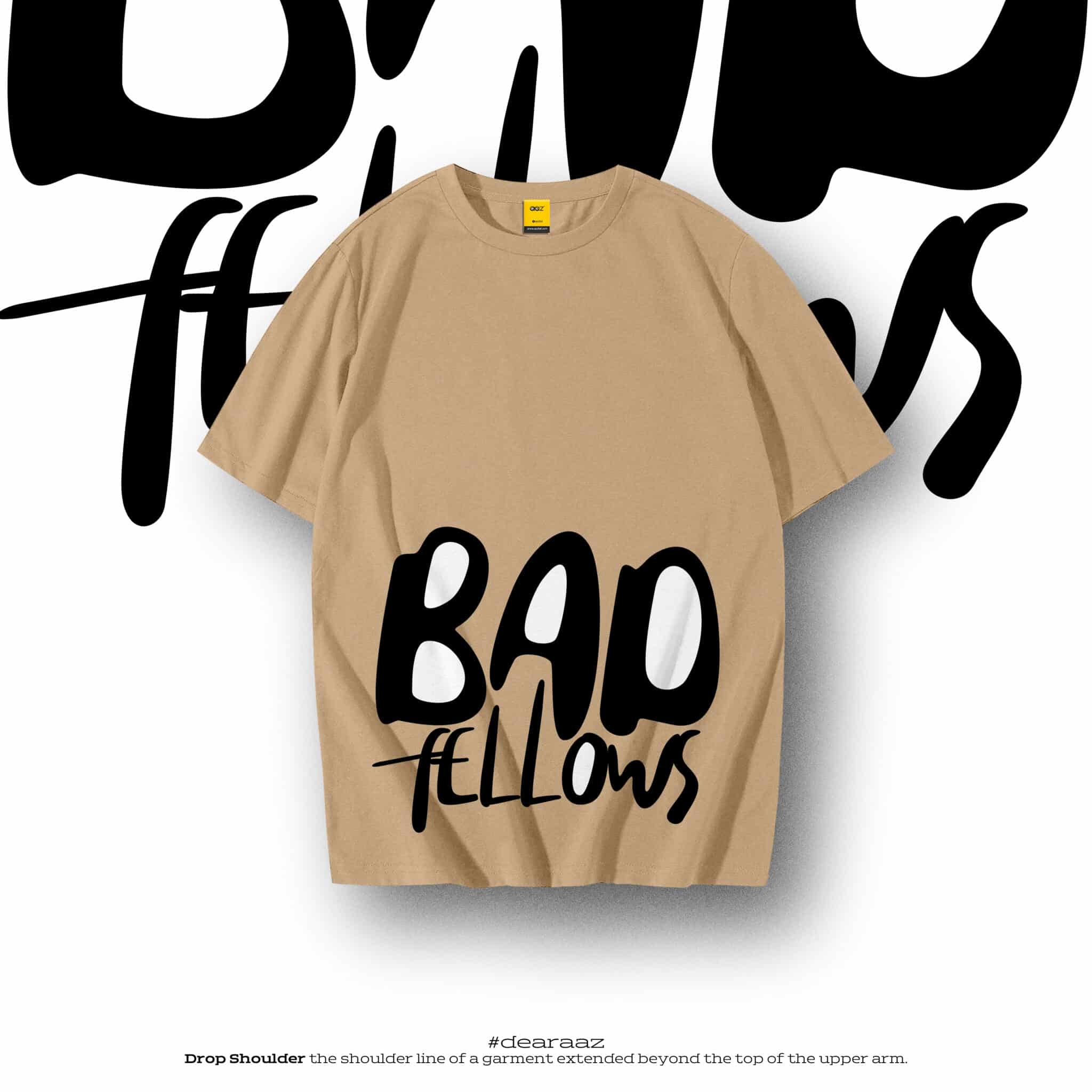 Bad Fellows Drop - Premium Cotton - AAZ Bangladesh